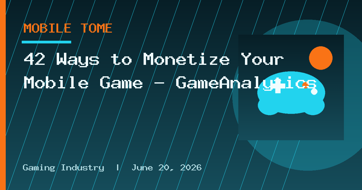 42 Ways to Monetize Your Mobile Game — GameAnalytics
