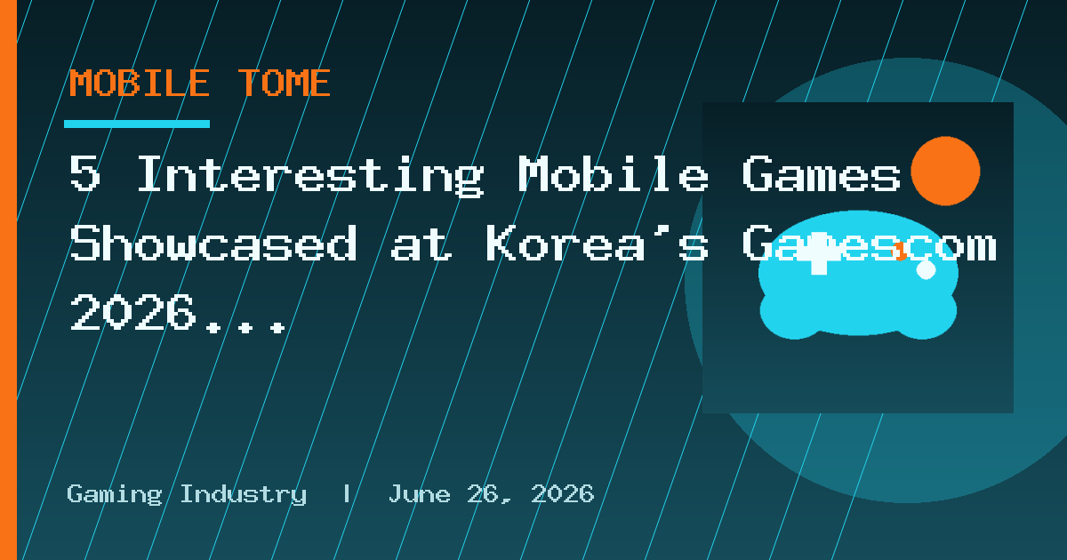 5 Interesting Mobile Games Showcased at Korea’s Gamescom 2026 Pavilion