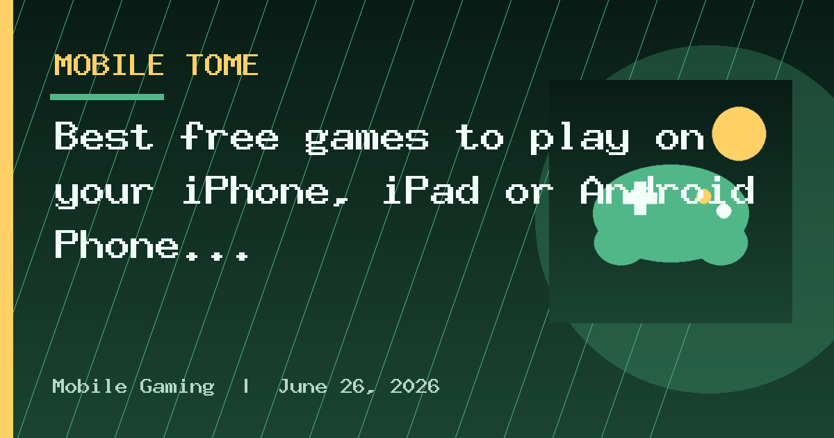 Best free games to play on your iPhone, iPad or Android Phone in 2026
