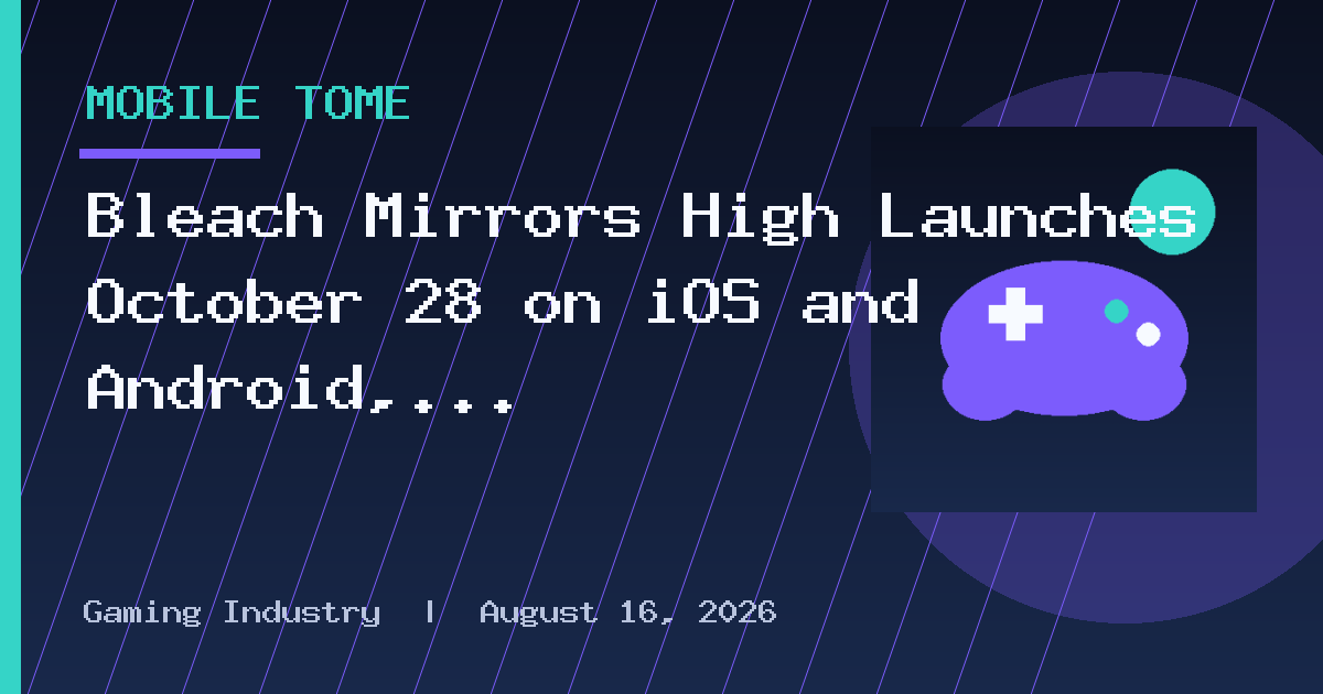 Bleach Mirrors High Launches October 28 on iOS and Android, Opening Movie