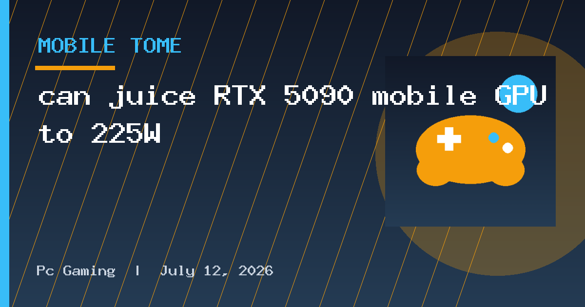 can juice RTX 5090 mobile GPU to 225W