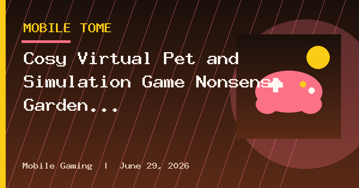 Cosy Virtual Pet and Simulation Game Nonsense Garden Is Out Now