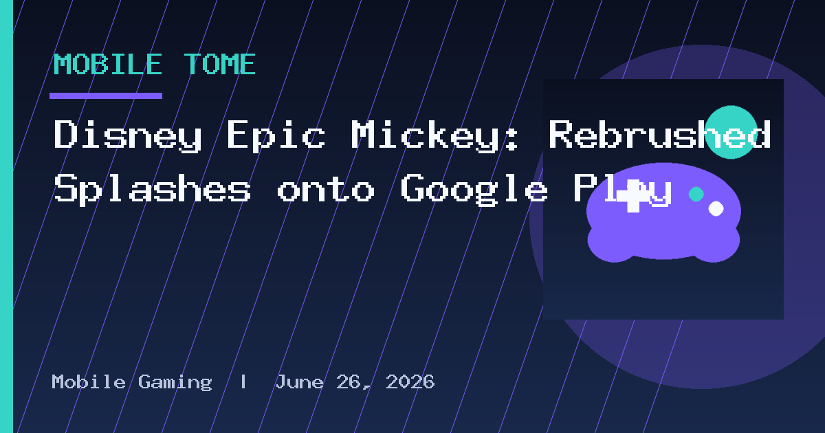 Disney Epic Mickey: Rebrushed Splashes onto Google Play