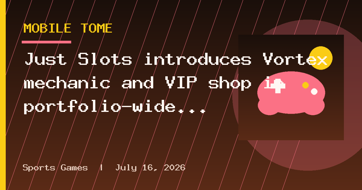 Just Slots introduces Vortex mechanic and VIP shop in portfolio-wide UI overhaul