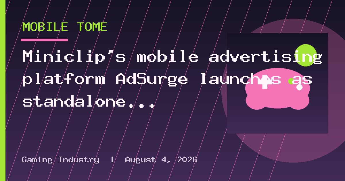 Miniclip’s mobile advertising platform AdSurge launches as standalone company