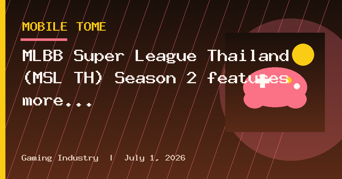 MLBB Super League Thailand (MSL TH) Season 2 features more slots to M8 World