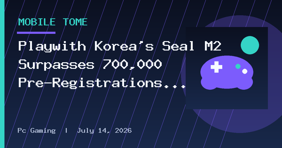 Playwith Korea's Seal M2 Surpasses 700,000 Pre-Registrations