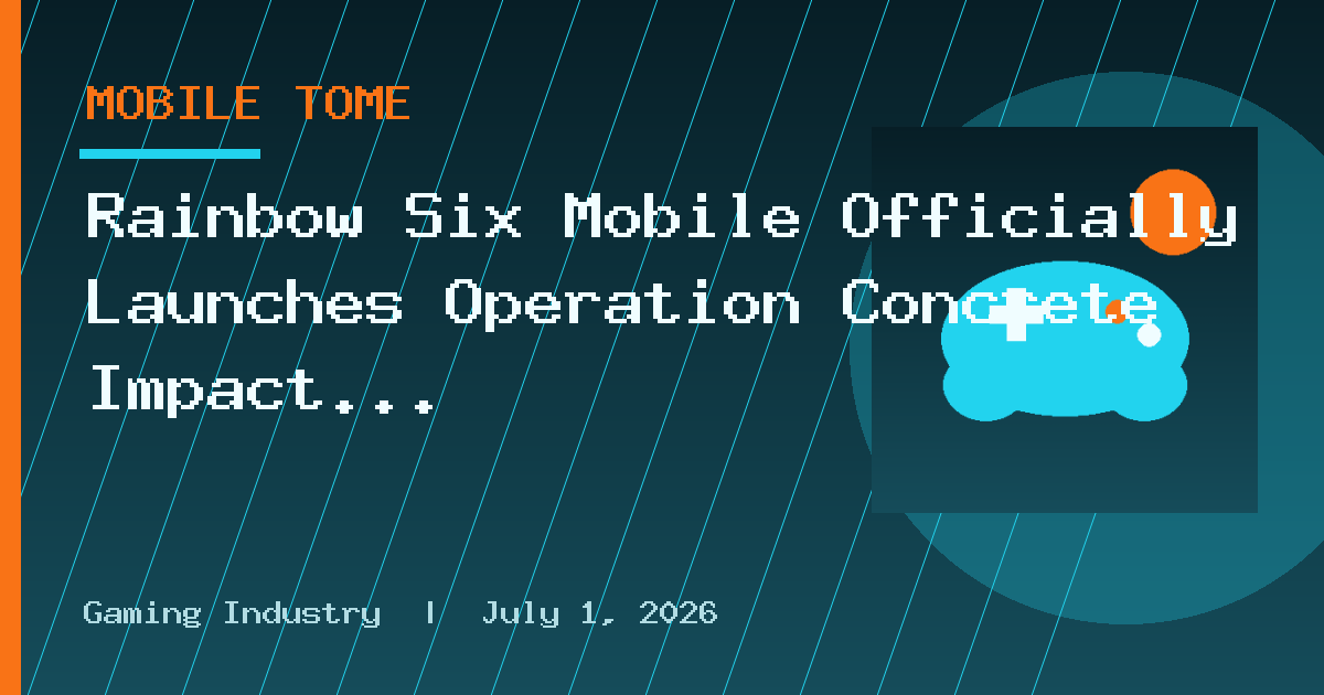 Rainbow Six Mobile Officially Launches Operation Concrete Impact