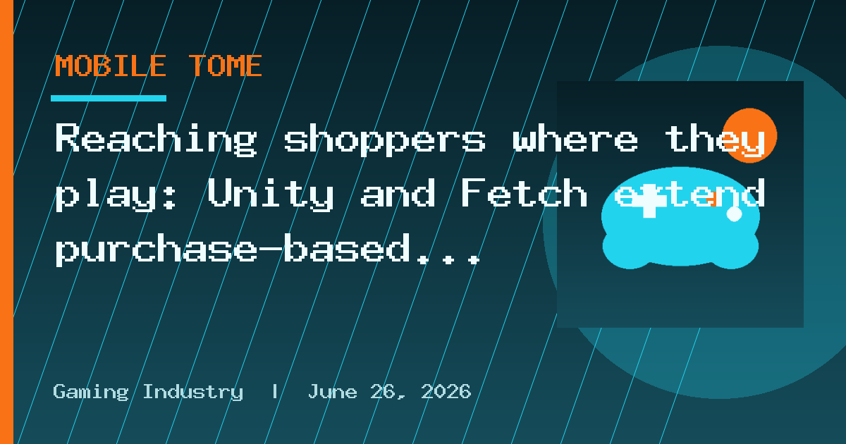 Reaching shoppers where they play: Unity and Fetch extend purchase-based