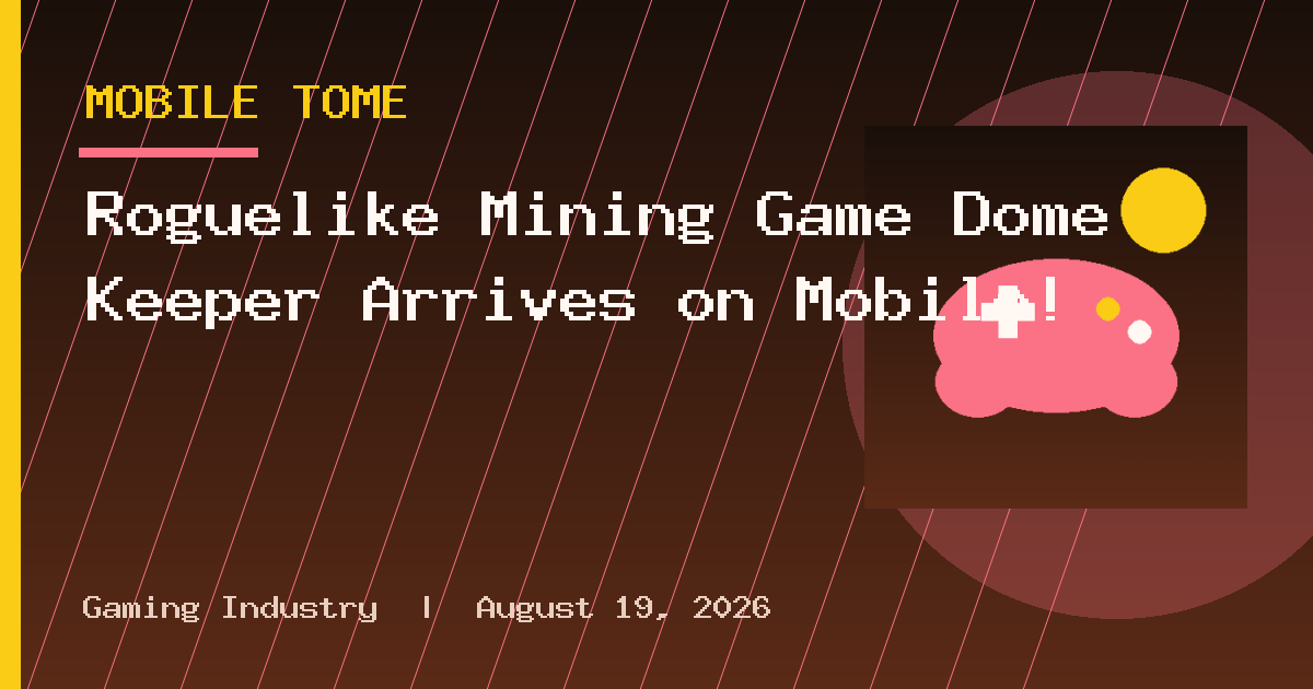 Roguelike Mining Game Dome Keeper Arrives on Mobile!