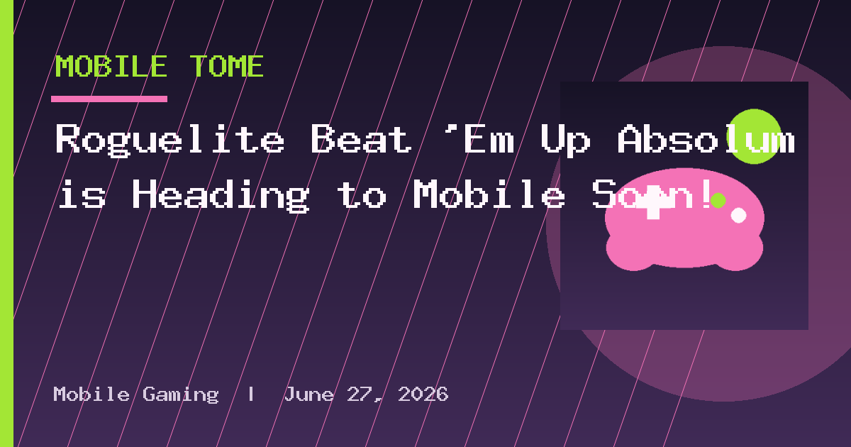 Roguelite Beat ’Em Up Absolum is Heading to Mobile Soon!