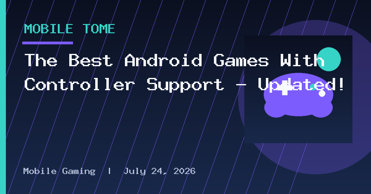 The Best Android Games With Controller Support – Updated!