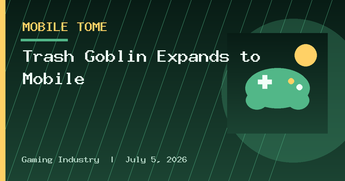 Trash Goblin Expands to Mobile
