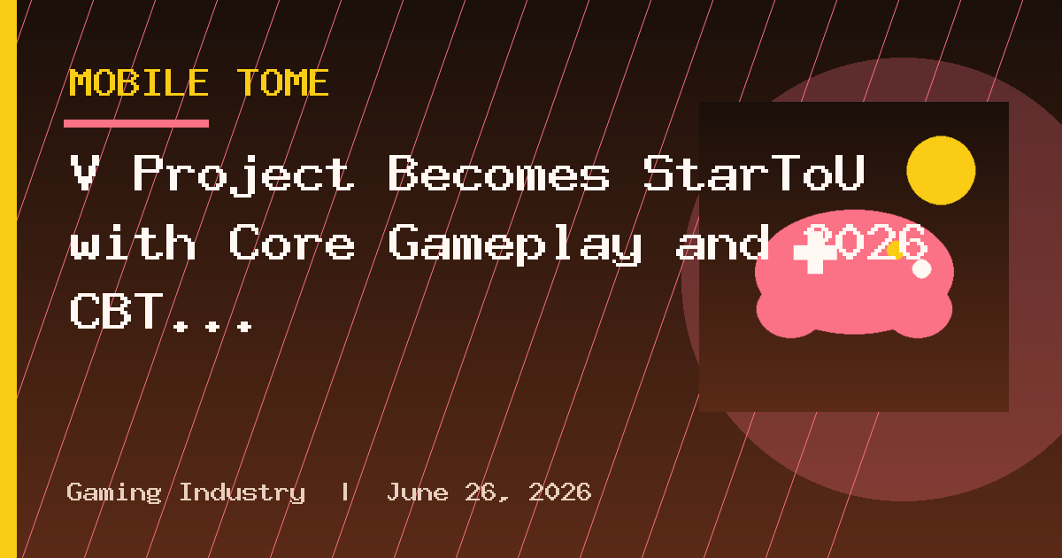 V Project Becomes StarToU with Core Gameplay and 2026 CBT Plans